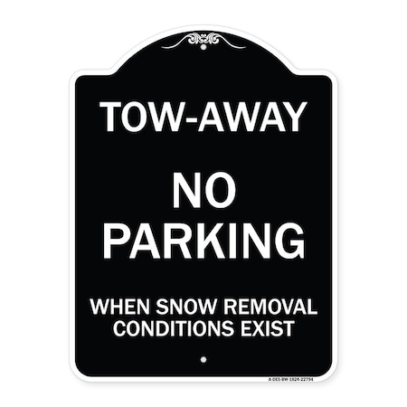 Signmission Tow-Away No Parking When Snow Removal Conditions Exist Heavy-Gauge Alum, 18" L, 24" H, BW-1824-22794 A-DES-BW-1824-22794